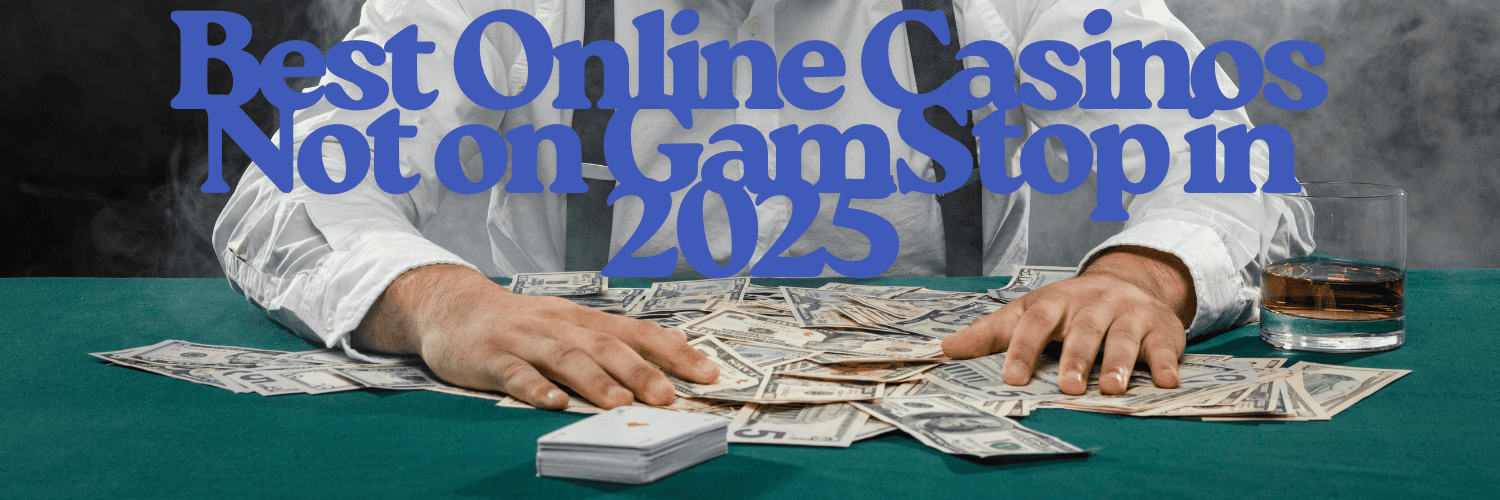 Exploring Gambling Sites Not on GamStop Your Ultimate Guide